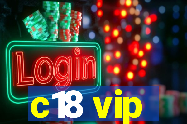 c18 vip
